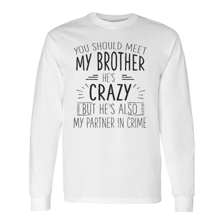 Crazy Brother Partner In Crime Love Long Sleeve T-Shirt T-Shirt