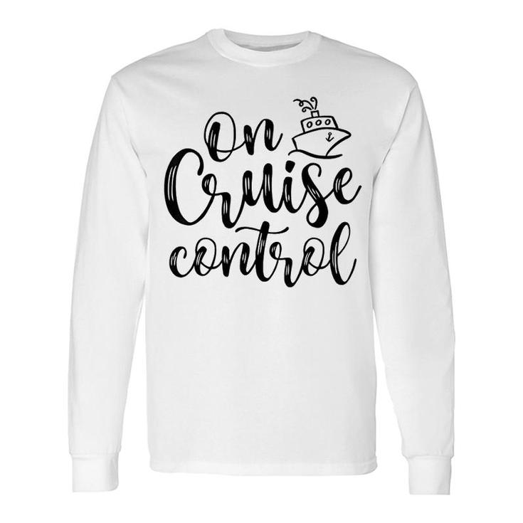 On Cruise Control Summer Vacation Long Sleeve T-Shirt T-Shirt