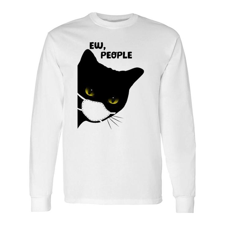 Cute Cat Ew People Introvert Cat Top For Her Long Sleeve T-Shirt T-Shirt