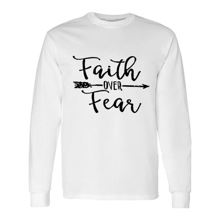 Cute Faith Fear Long Sleeve T-Shirt