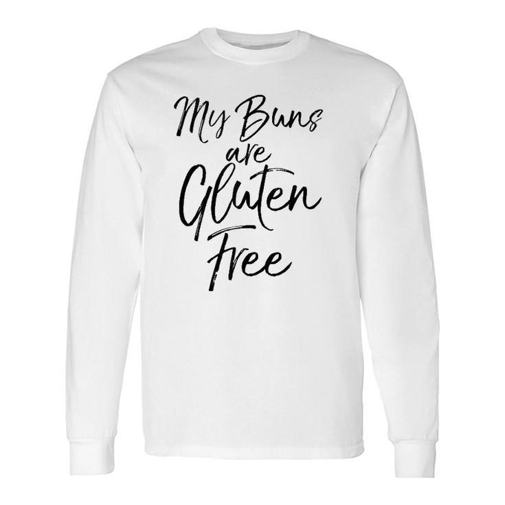 Cute Gluten Free Pun Workout My Buns Are Gluten Free Tank Top Long Sleeve T-Shirt