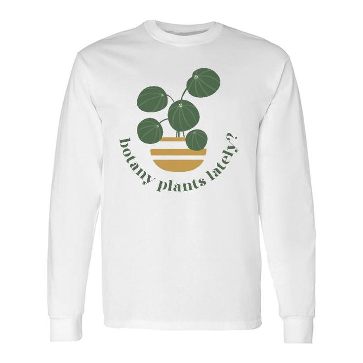 Cute Pilea Paperomiodes House Plant Botany Plants Lately Long Sleeve T-Shirt T-Shirt