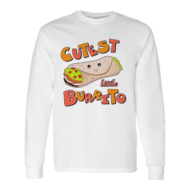 Cutest Little Burrito Long Sleeve T-Shirt