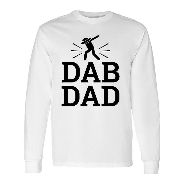 Dab Dad Sayings Dabbing Fathers Day Birthday Long Sleeve T-Shirt T-Shirt