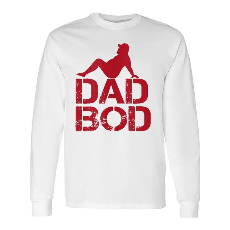 Dad Bod Dad Long Sleeve T-Shirt T-Shirt