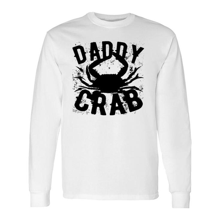 Dad Father's Day Daddy Crab Long Sleeve T-Shirt T-Shirt
