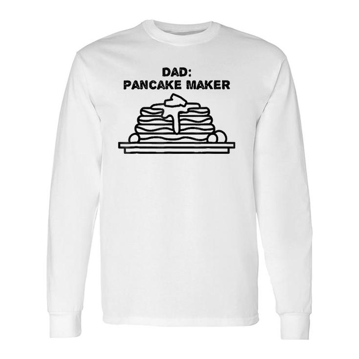 Dad The Pancake Maker Father's Day Tee Long Sleeve T-Shirt