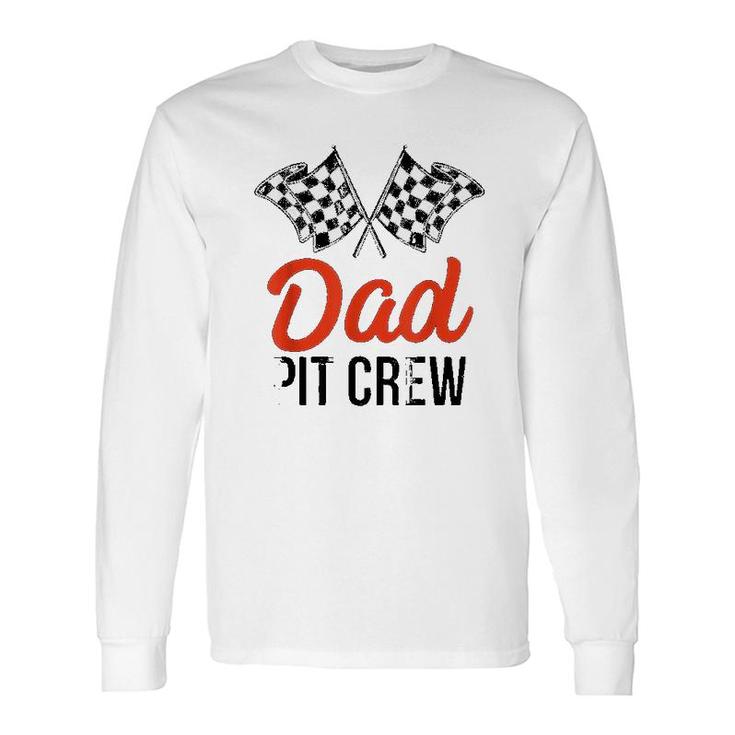 Dad Pit Crew Hosting Car Race Birthday Party Long Sleeve T-Shirt