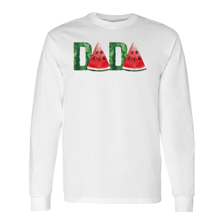 Dada Watermelon Summer Fruit Father's Day For Dad Long Sleeve T-Shirt