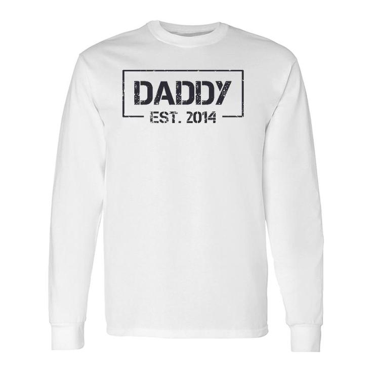 Daddy Est 2014 7Th Year As Dad Father's Day Long Sleeve T-Shirt T-Shirt