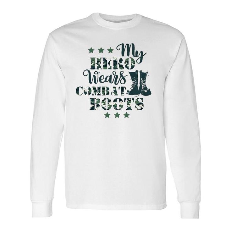 My Daddy Hero Wears Combat Boots Military Dad Army Long Sleeve T-Shirt T-Shirt