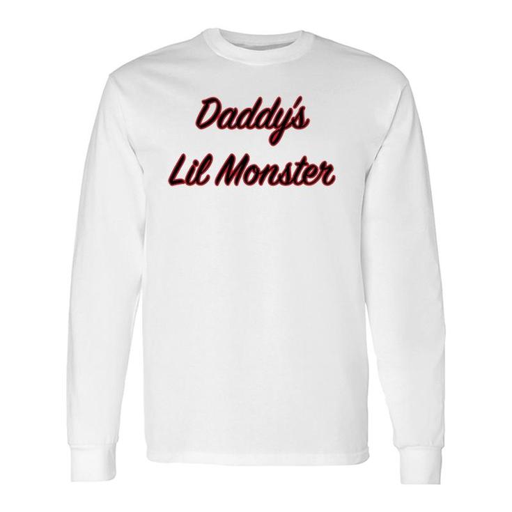 Daddy's Lil Monster Father Long Sleeve T-Shirt