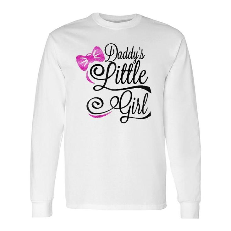 Daddy's Little Girl Infants And Adult Sizes Long Sleeve T-Shirt T-Shirt