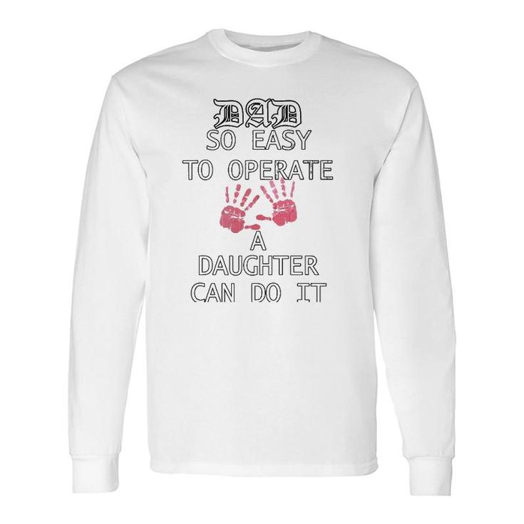 Dads Of Daughters Father's Day Quote Dad Long Sleeve T-Shirt T-Shirt