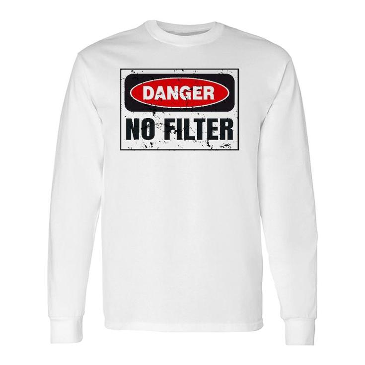 Danger No Filter Graphic, Vintage Warning Sign Long Sleeve T-Shirt