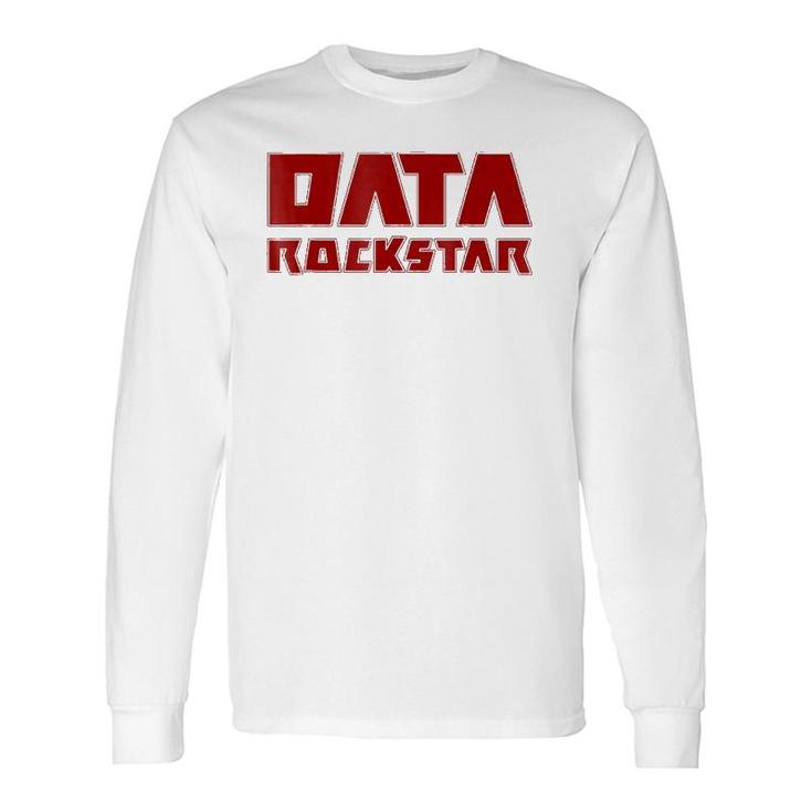 Data Rockstar Analysis Analytics Analyst Reporting Long Sleeve T-Shirt