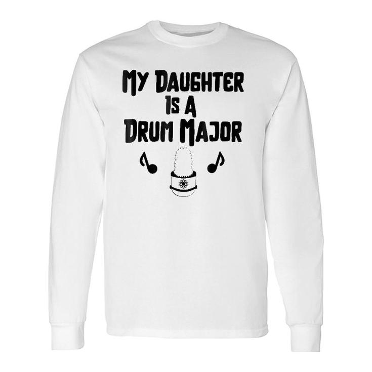 My Daughter Is A Drum Major Cool Band Graphic Long Sleeve T-Shirt T-Shirt