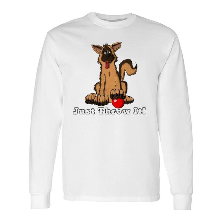 Dog With Red Ball Just Throw It For Dog Lovers Long Sleeve T-Shirt T-Shirt