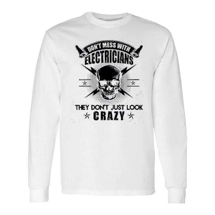 Dont Mess With Electrician Long Sleeve T-Shirt T-Shirt