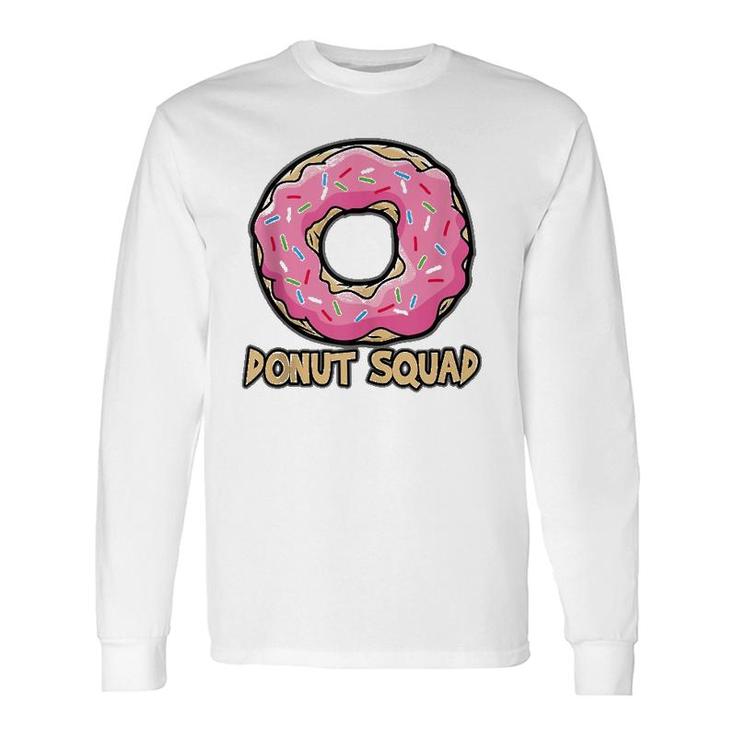 Donut Squad Tasty Lover Fast Food Cafe Truck Long Sleeve T-Shirt T-Shirt