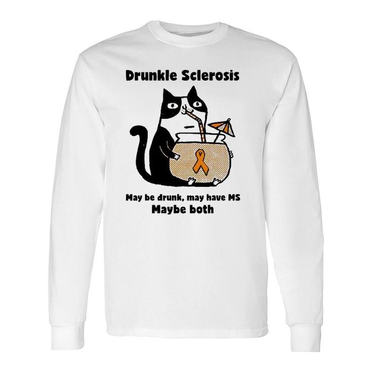 Drunkle Sclerosis May Be Drunk May Have Ms Maybe Both Cat Long Sleeve T-Shirt T-Shirt