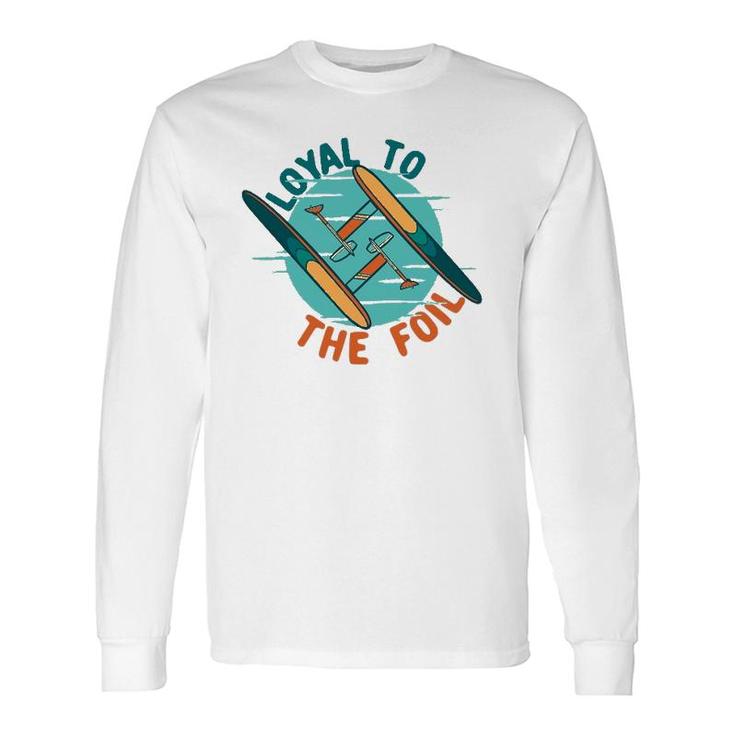 Efoil Electric Hydrofoil Loyal To The Efoil Long Sleeve T-Shirt
