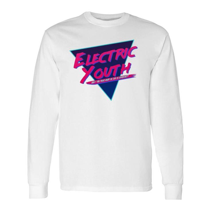 Electric Youth Retro 80S Long Sleeve T-Shirt T-Shirt