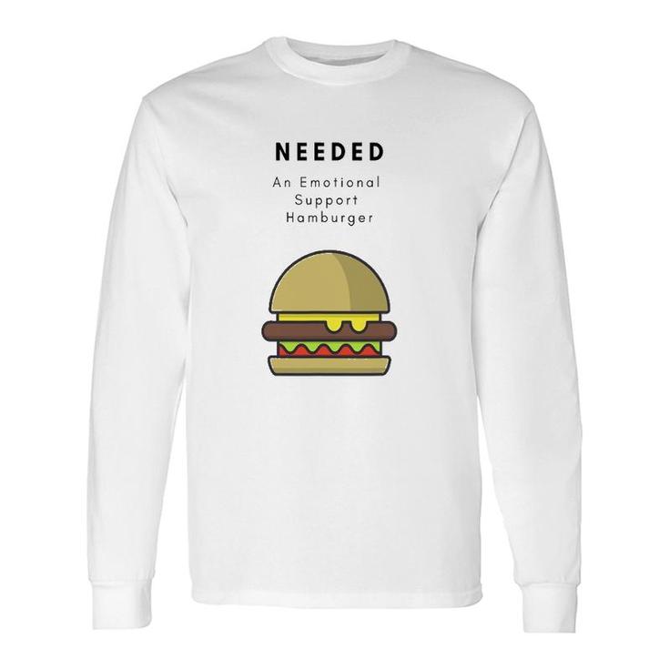 Emotional Support Hamburger Lover Long Sleeve T-Shirt T-Shirt