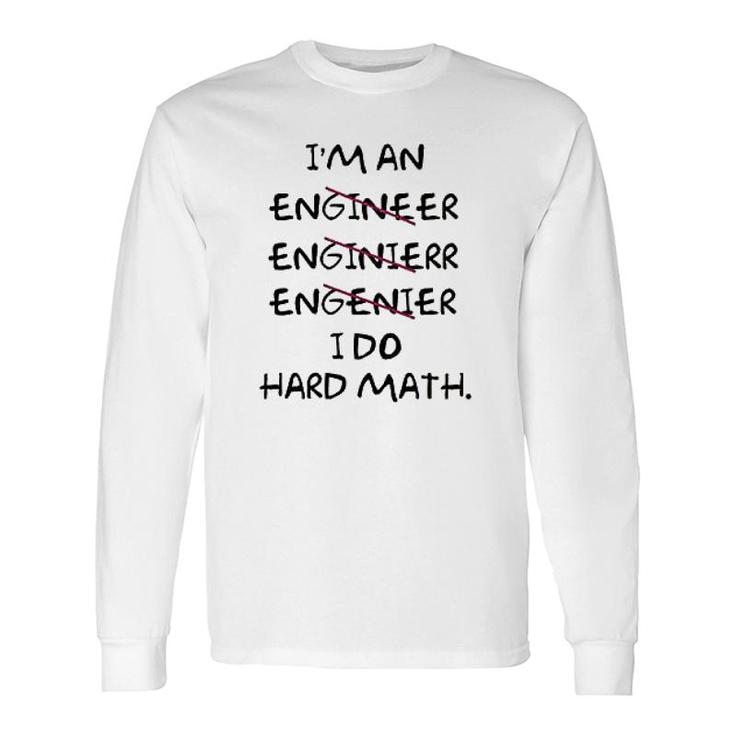 I Am An Engineer Lover Math Long Sleeve T-Shirt T-Shirt
