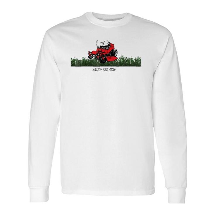 Enjoy The Mow Zero Turn Riding Lawn Mower 2 Ver2 Long Sleeve T-Shirt