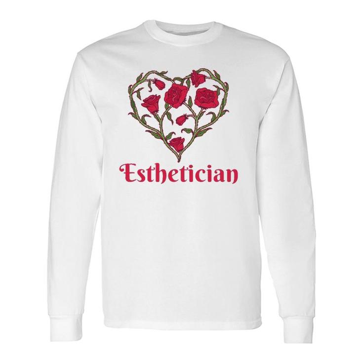 Esthetician Heart Shaped Flowers Red Roses Esthetician Long Sleeve T-Shirt T-Shirt