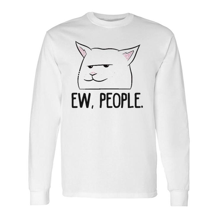 Ew People Cat Owner Love Cats Long Sleeve T-Shirt T-Shirt