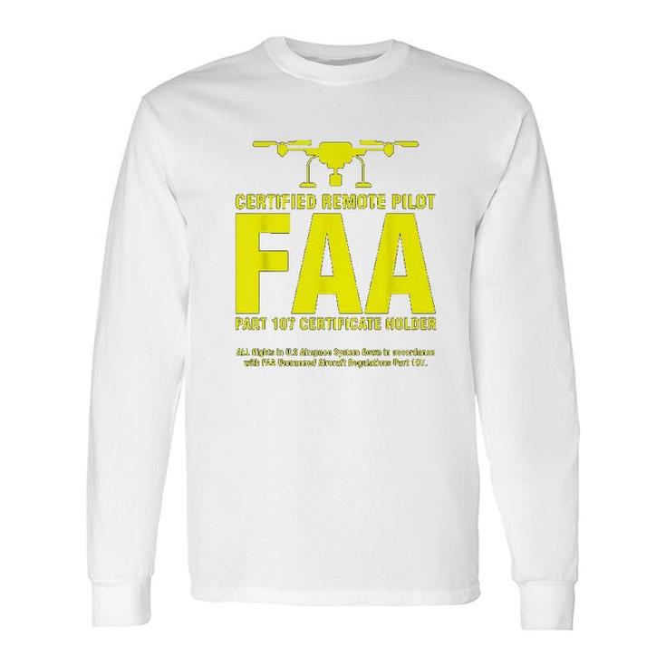 Faa Certified Drone Pilot For Remote Pilots Long Sleeve T-Shirt T-Shirt