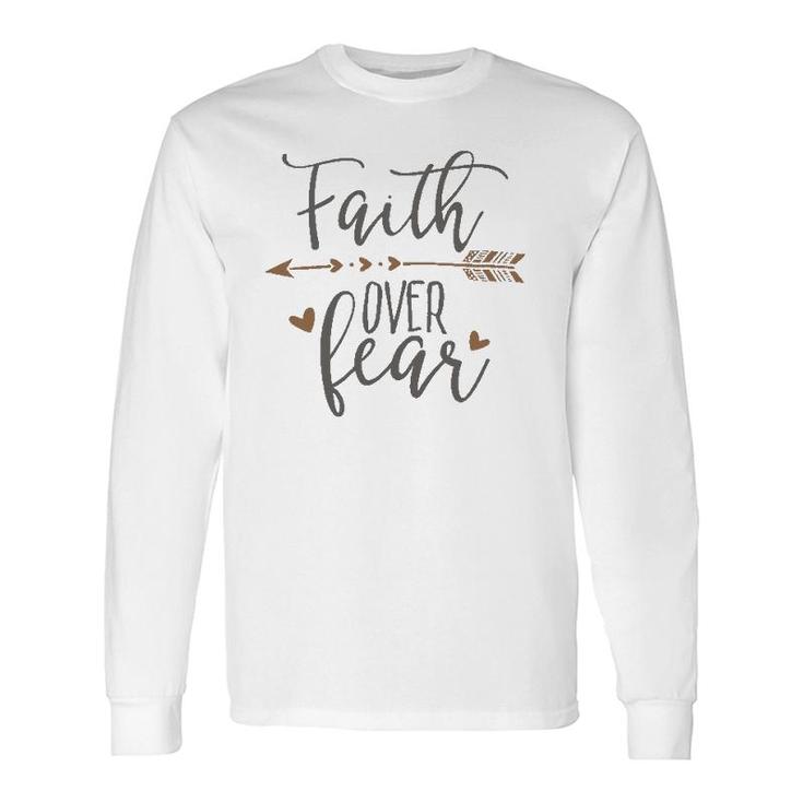 Faith Over Fear Faith Over Fear Ltd Long Sleeve T-Shirt T-Shirt