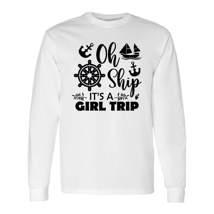Family Cruise Squad Trip 2022 It_S A Girl Trip Long Sleeve T-Shirt
