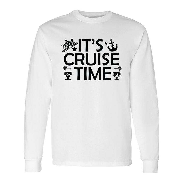 Family Cruise Squad Trip 2022 It Is Cruise Time Long Sleeve T-Shirt
