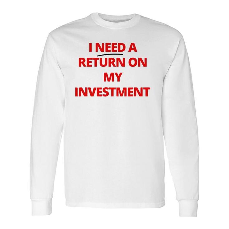 Fashion Return On My Investment Tee For And Long Sleeve T-Shirt