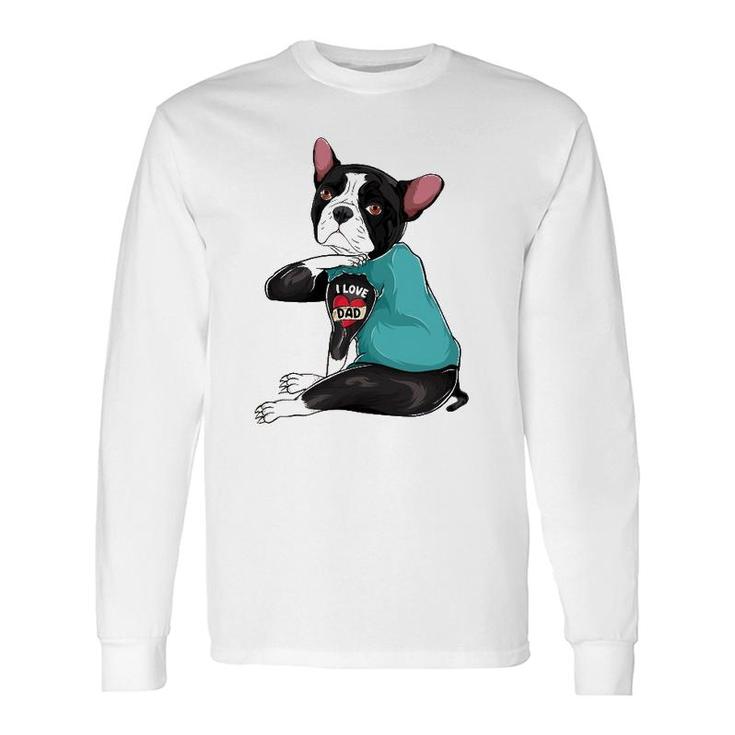 Father's Day Dog Dad Boston Terrier I Love Dad Tattoo Long Sleeve T-Shirt T-Shirt