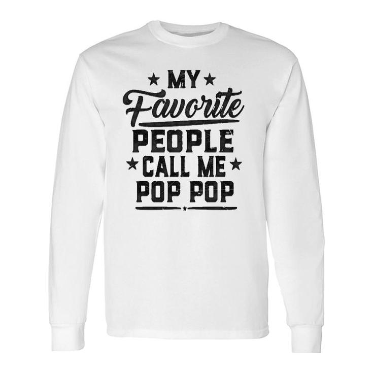 Father's Day My Favorite People Call Me Pop Pop Grandpa Long Sleeve T-Shirt T-Shirt