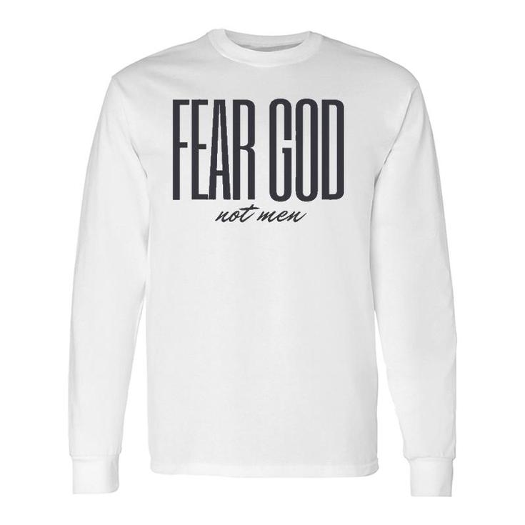 Fear God Not Christian Faith Long Sleeve T-Shirt