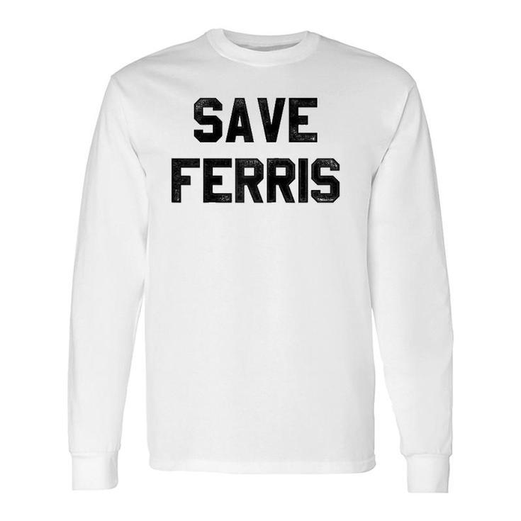 Ferris Bueller's Day Off Save Ferris Bold Text Raglan Baseball Tee Long Sleeve T-Shirt