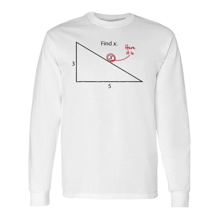 Find X Triangle Math Problem Geometry Long Sleeve T-Shirt T-Shirt