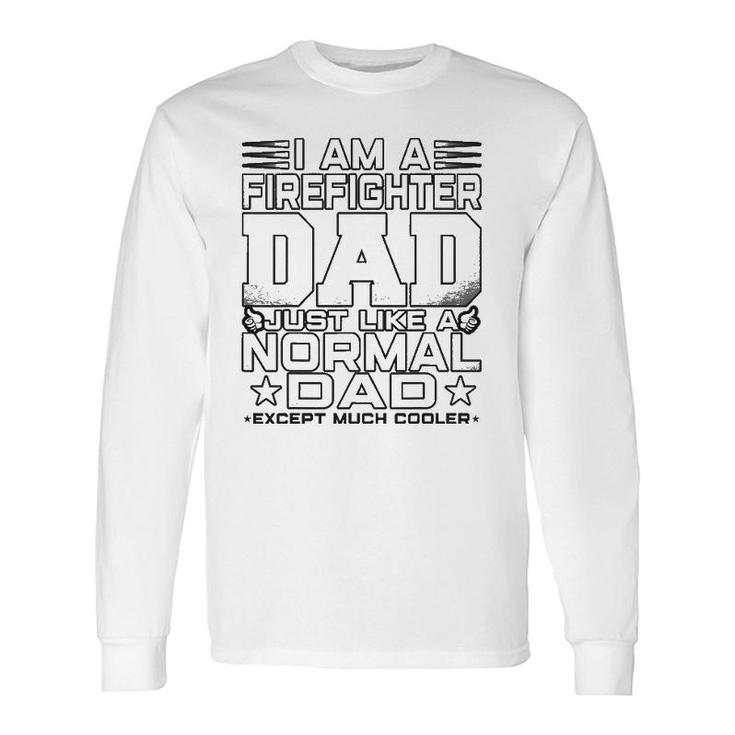 Firefighter Dad Firefighter Father's Day Long Sleeve T-Shirt T-Shirt