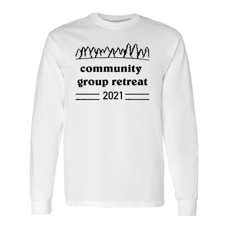 Fixed Community Group Retreat 2021 Long Sleeve T-Shirt T-Shirt
