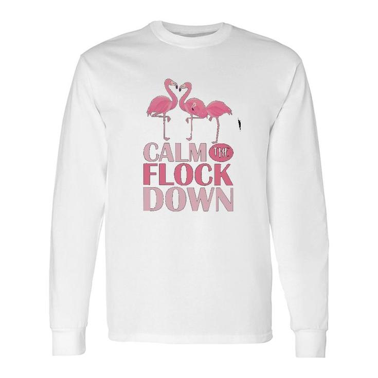 Flamingo Calm The Flock Down Long Sleeve T-Shirt
