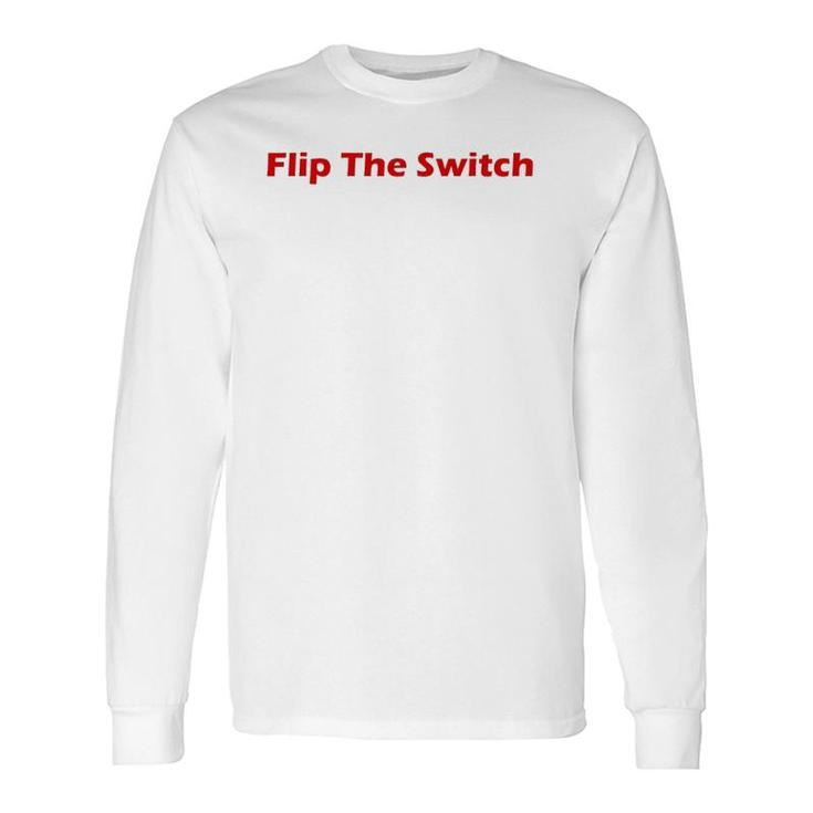 Flip The Switch Work Hard Hustle Money Long Sleeve T-Shirt T-Shirt