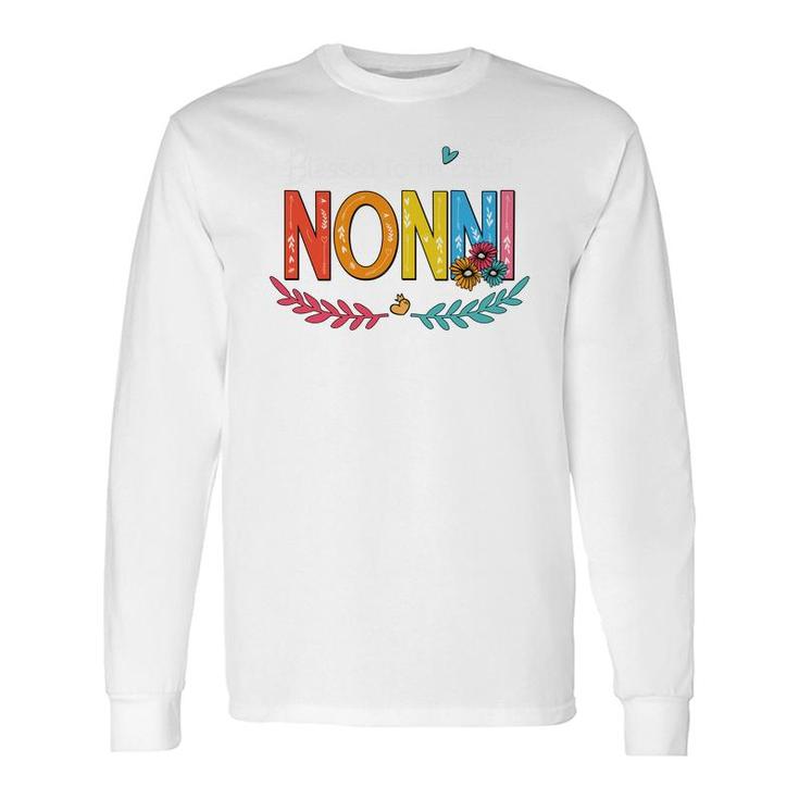 Flower Blessed To Be Called Nonni Long Sleeve T-Shirt T-Shirt