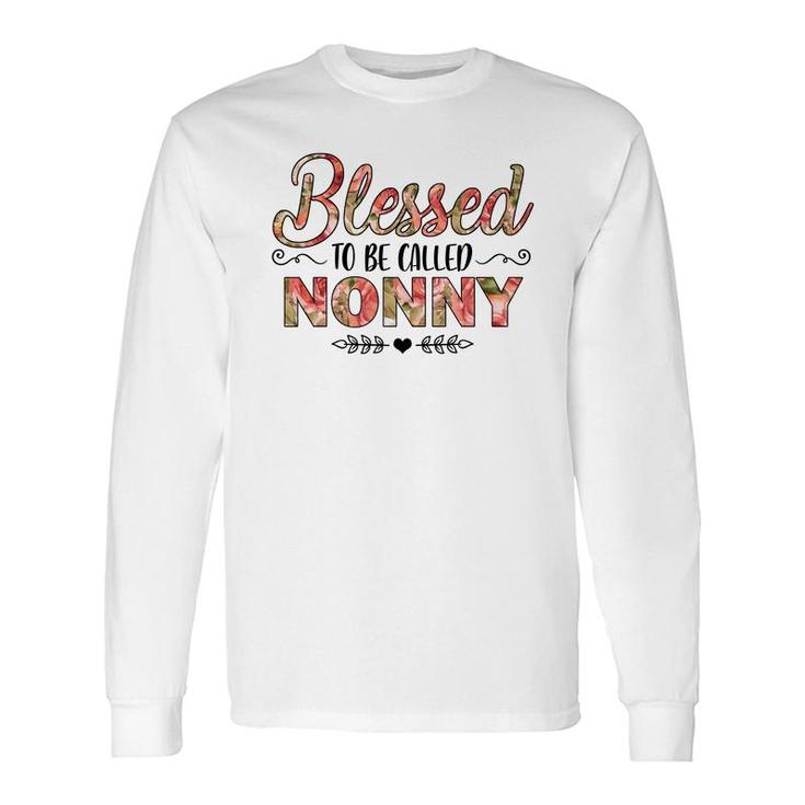 Flower Blessed To Be Called Nonny Long Sleeve T-Shirt T-Shirt