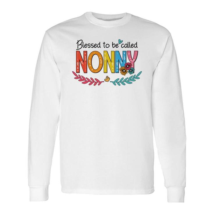 Flower Blessed To Be Called Nonny Long Sleeve T-Shirt T-Shirt