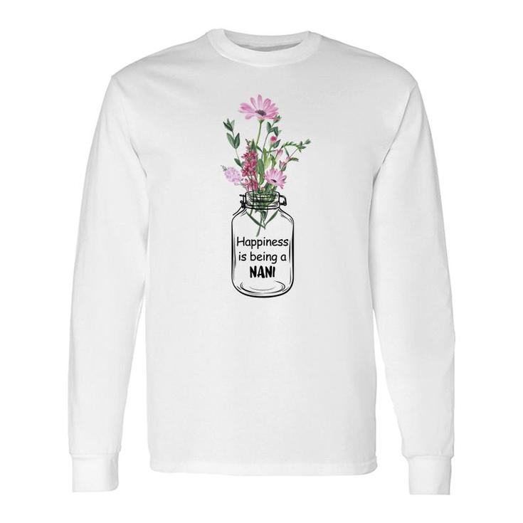 Flower Happiness Is Being A Nani Long Sleeve T-Shirt T-Shirt